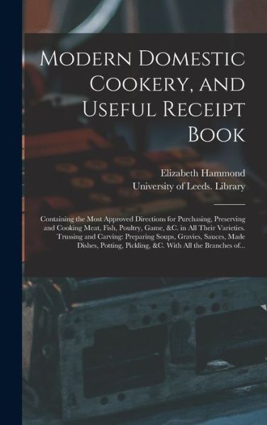 Cover for Elizabeth Hammond · Modern Domestic Cookery, and Useful Receipt Book (Hardcover Book) (2021)