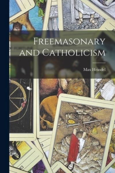 Cover for Max Heindel · Freemasonary and Catholicism (Buch) (2022)