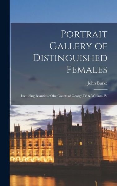 Cover for John Burke · Portrait Gallery of Distinguished Females (Inbunden Bok) (2022)
