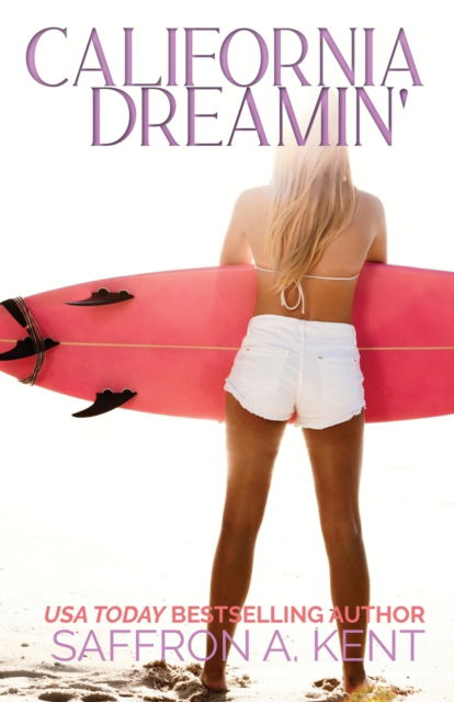 Cover for Saffron A Kent · California Dreamin' (Paperback Book) (2021)