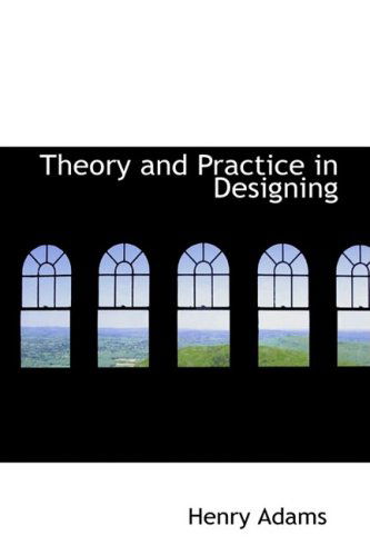 Cover for Henry Adams · Theory and Practice in Designing (Hardcover Book) (2009)