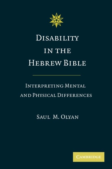 Cover for Olyan, Saul M. (Brown University, Rhode Island) · Disability in the Hebrew Bible: Interpreting Mental and Physical Differences (Paperback Book) (2012)