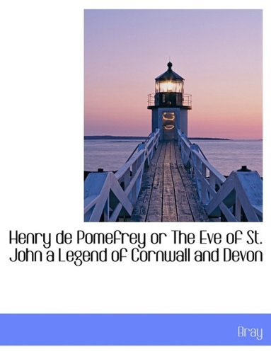 Cover for Bray · Henry De Pomefrey or the Eve of St. John a Legend of Cornwall and Devon (Paperback Bog) (2009)