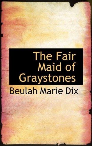 Cover for Beulah Marie Dix · The Fair Maid of Graystones (Paperback Bog) (2009)