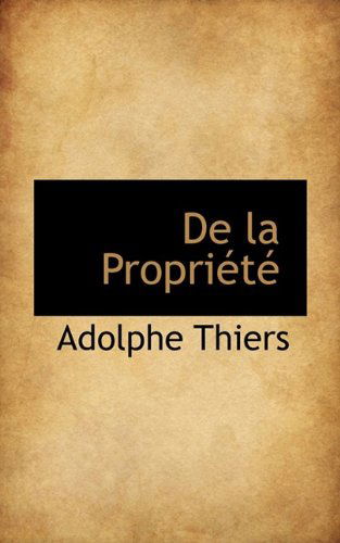 Cover for Adolphe Thiers · De La Propri T (Paperback Book) (2009)