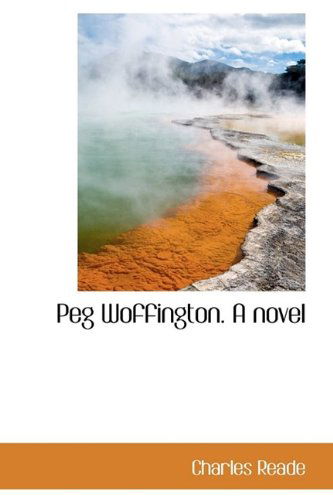 Cover for Charles Reade · Peg Woffington. a Novel (Hardcover Book) (2009)