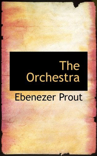 Cover for Ebenezer Prout · The Orchestra (Pocketbok) (2009)