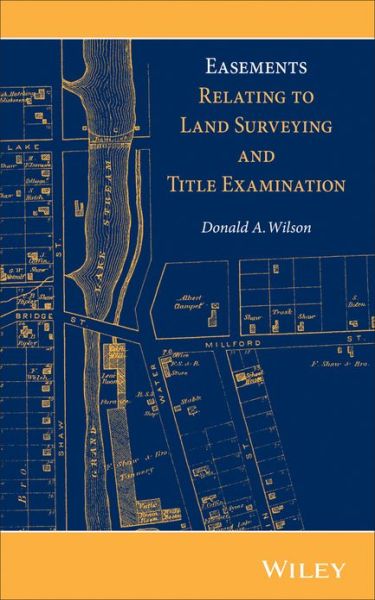 Cover for Wilson, Donald A. (Land Boundary Consultant, Newfields, New Hampshire) · Easements Relating to Land Surveying and Title Examination (Gebundenes Buch) (2013)