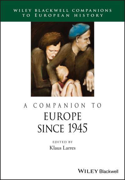 Cover for K Larres · A Companion to Europe Since 1945 - Blackwell Companions to European History (Pocketbok) (2013)