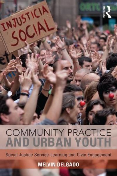 Cover for Melvin Delgado · Community Practice and Urban Youth: Social Justice Service-Learning and Civic Engagement (Taschenbuch) (2015)