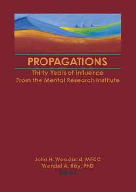 Cover for Trepper, Terry S (Western Michigan University, USA) · Propagations: Thirty Years of Influence From the Mental Research Institute (Paperback Book) (2016)