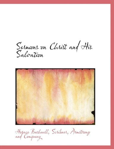 Cover for Horace Bushnell · Sermons on Christ and His Salvation (Paperback Book) (2010)