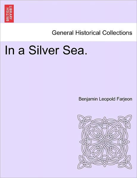 Cover for B L Farjeon · In a Silver Sea. (Paperback Book) (2011)