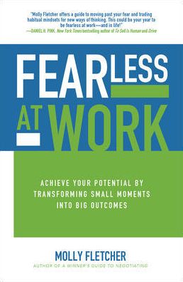 Cover for Molly Fletcher · Fearless at Work: Achieve Your Potential by Transforming Small Moments into Big Outcomes (Hardcover Book) [Ed edition] (2017)