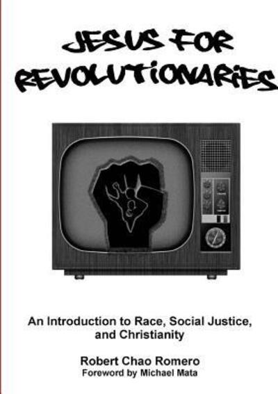 Cover for Robert Chao Romero · Jesus for Revolutionaries: an Introduction to Race, Social J (Paperback Book) (2013)