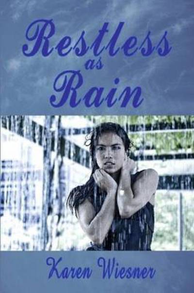 Cover for Karen Wiesner · Restless As Rain (Paperback Book) (2015)