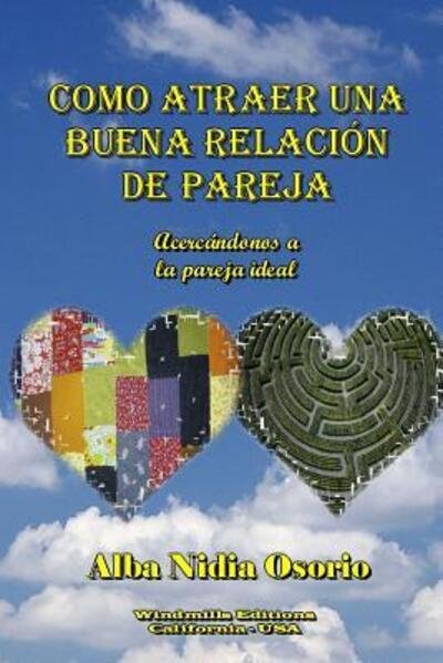 Cover for Alba Nidia Osorio · Como Atraer UNA Buena Relacion De Pareja (Pocketbok) (2016)