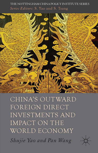 Cover for Pan Wang · China's Outward Foreign Direct Investments and Impact on the World Economy - The Nottingham China Policy Institute Series (Paperback Bog) [1st ed. 2014 edition] (2014)