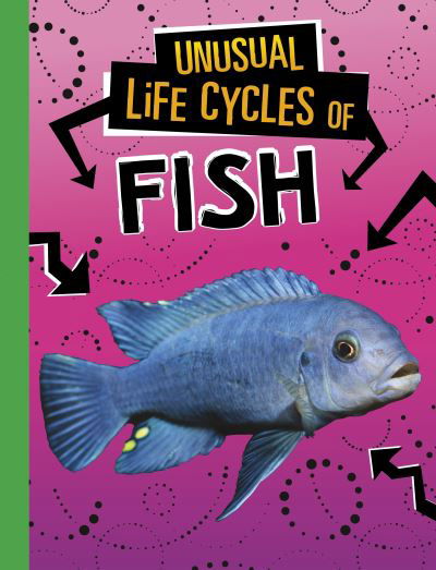 Cover for Jaclyn Jaycox · Unusual Life Cycles of Fish - Unusual Life Cycles (Pocketbok) (2023)
