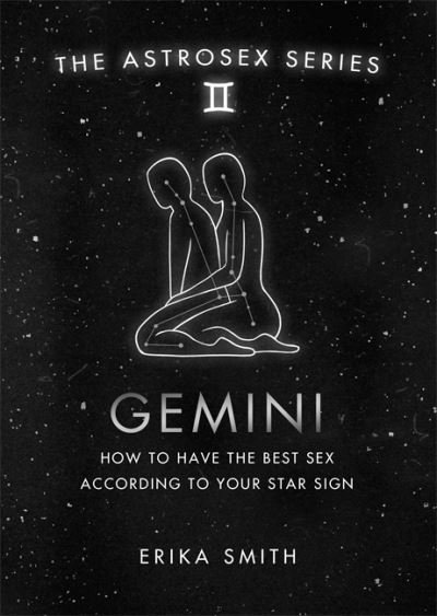 Cover for Erika W. Smith · Astrosex: Gemini: How to have the best sex according to your star sign - The Astrosex Series (Hardcover Book) (2021)