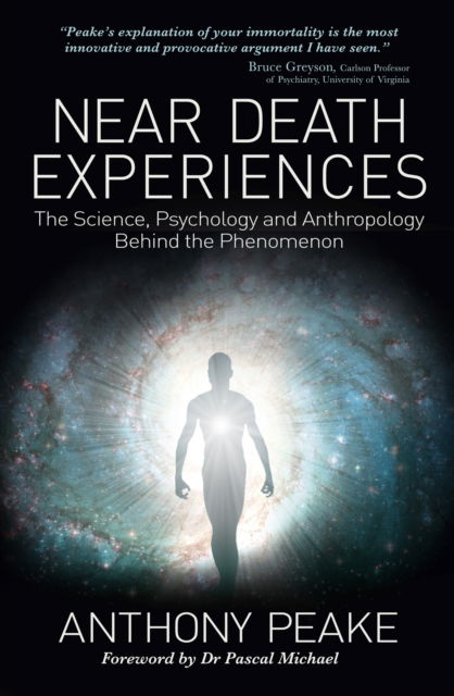 Anthony Peake · Near Death Experiences: The Science, Psychology and Anthropology Behind the Phenomenon (Pocketbok) (2024)