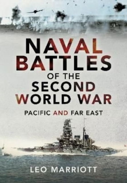 Cover for Leo Marriott · Naval Battles of the Second World War: Pacific and Far East (Hardcover Book) (2022)