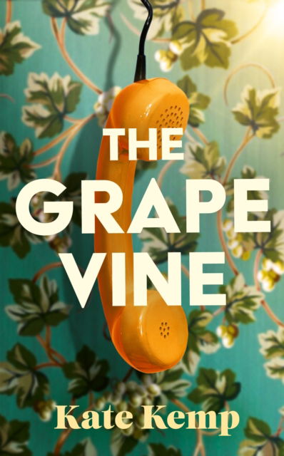 Cover for Kate Kemp · The Grapevine: Winner of the Stylist Prize for Feminist Fiction (Paperback Book) (2025)