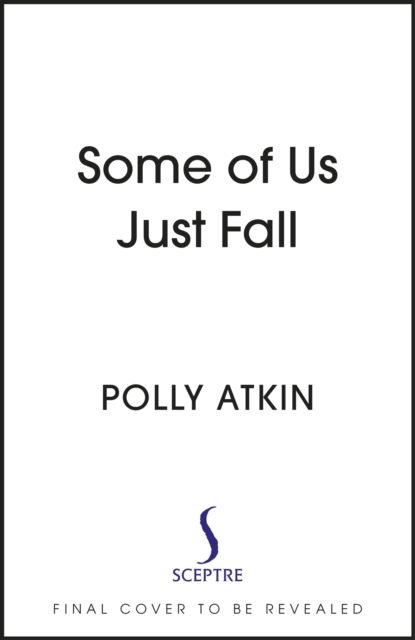 Cover for Polly Atkin · Some of Us Just Fall: On Nature and Not Getting Better (Hardcover Book) (2023)