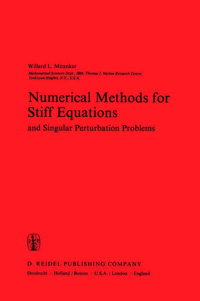 Cover for Willard L. Miranker · Numerical Methods for Stiff Equations: and Singular Perturbation Problems - Mathematics and Its Applications (Paperback Book) [Softcover Reprint of the Original 1st Ed. 1981 edition] (2001)