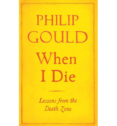 Cover for Philip Gould · When I Die: Lessons from the Death Zone (Gebundenes Buch) (2012)