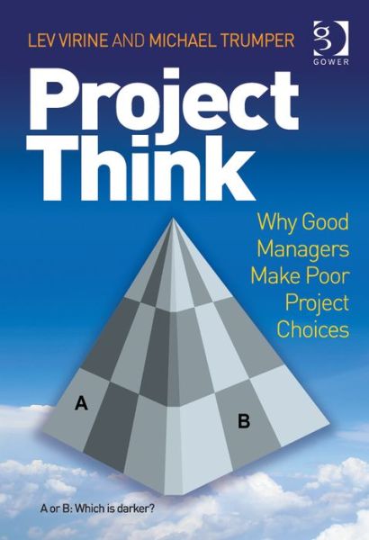 Cover for Lev Virine · ProjectThink: Why Good Managers Make Poor Project Choices (Hardcover Book) [New edition] (2013)