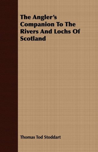 Cover for Thomas Tod Stoddart · The Angler's Companion to the Rivers and Lochs of Scotland (Paperback Book) (2008)