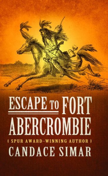 Cover for Candace Simar · Escape to Fort Abercrombie (Hardcover Book) (2019)