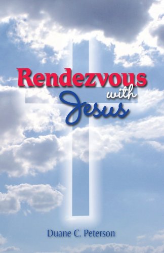 Cover for Duane C. Peterson · Rendezvous with Jesus (Paperback Book) (2006)