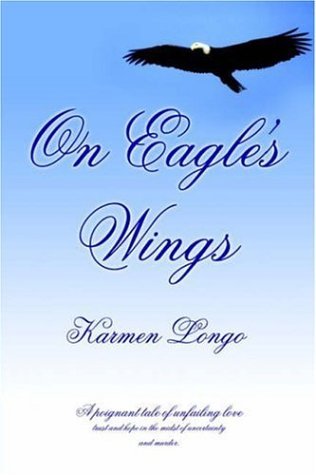 Karmen Longo · On Eagle's Wings (Pocketbok) (2005)
