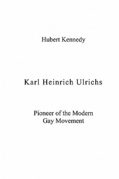 Cover for Hubert Kennedy · Karl Heinrich Ulrichs: Pioneer of the Modern Gay Movement (Paperback Book) (2005)