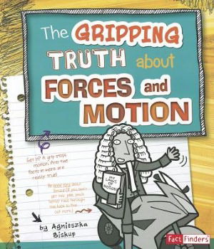 Cover for Agnieszka Biskup · The Gripping Truth About Forces and Motion (Lol Physical Science) (Paperback Book) (2012)