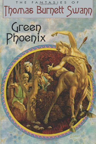 Thomas Burnett Swann · Green Phoenix (Paperback Book) (2024)