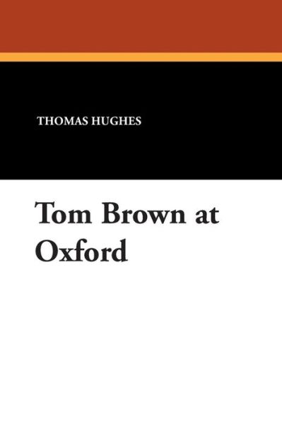 Cover for Thomas Hughes · Tom Brown at Oxford (Paperback Book) (2024)