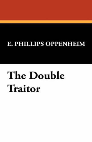 Cover for E. Phillips Oppenheim · The Double Traitor (Hardcover Book) (2008)