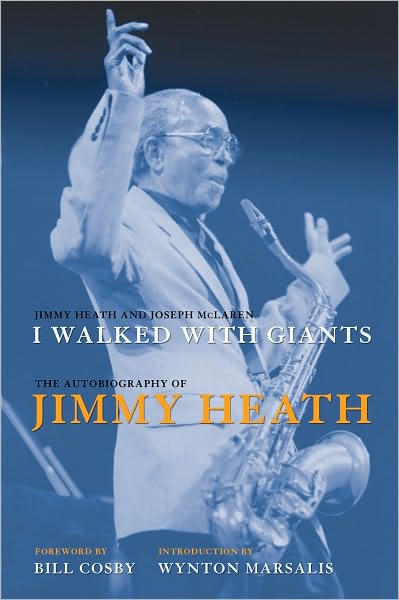 Cover for Jimmy Heath · I Walked With Giants: The Autobiography of Jimmy Heath (Hardcover Book) [1st American edition] (2010)