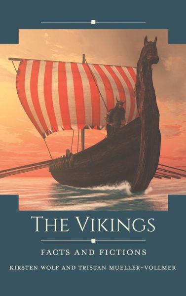 Cover for Kirsten Wolf · The Vikings: Facts and Fictions - Historical Facts and Fictions (Hardcover Book) (2018)