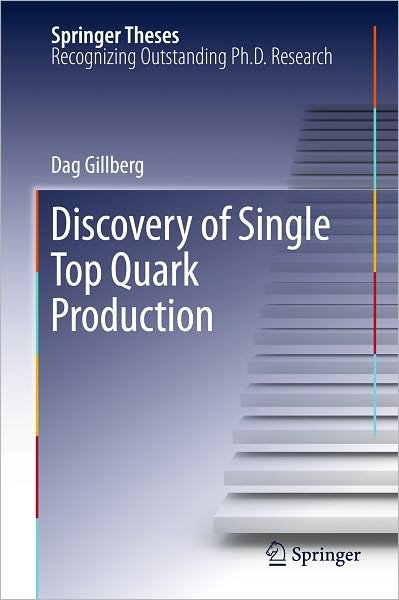 Cover for Dag Gillberg · Discovery of Single Top Quark Production - Springer Theses (Innbunden bok) [2011 edition] (2011)