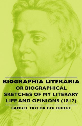 Cover for Samuel Taylor Coleridge · Biographia Literaria - or Biographical Sketches of My Literary Life and Opinions (1817) (Hardcover bog) (2008)