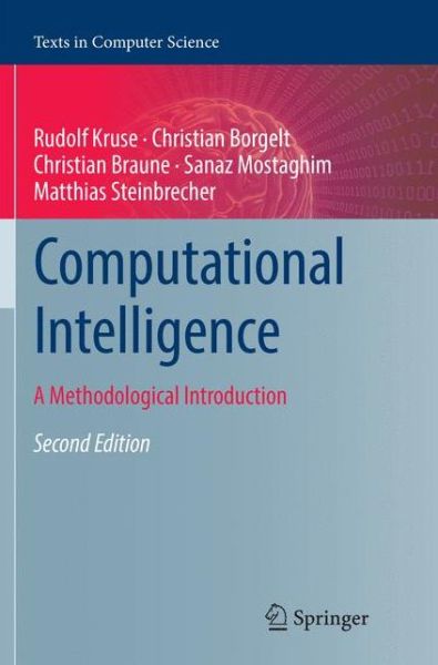 Cover for Rudolf Kruse · Computational Intelligence: A Methodological Introduction - Texts in Computer Science (Paperback Book) [Softcover reprint of the original 2nd ed. 2016 edition] (2018)