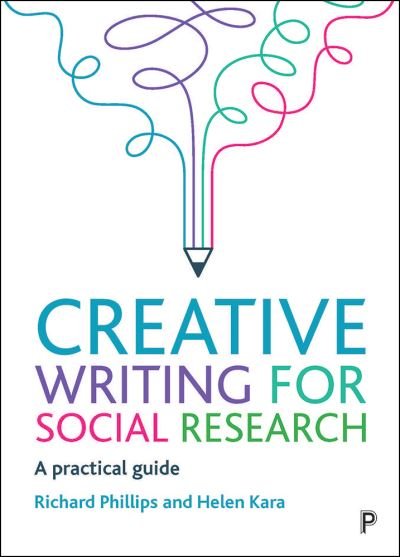 Cover for Richard Phillips · Creative Writing for Social Research: A Practical Guide (Taschenbuch) (2021)