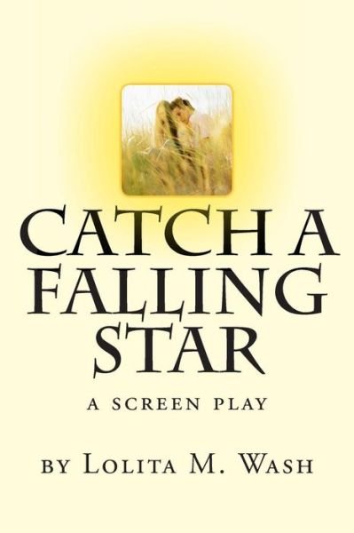 Ms. Lolita M. Wash · Catch a Falling Star (Paperback Bog) (2010)