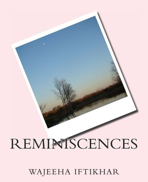 Cover for Wajeeha Iftikhar · Reminiscences: Memories to Remember... (Pocketbok) (2011)