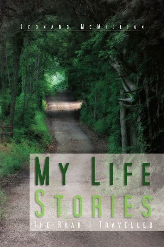 Cover for Leonard Mcmillian · My Life Stories: the Road I Travelled (Paperback Book) (2011)