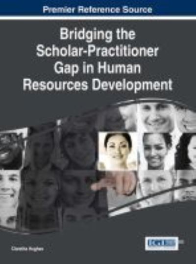 Cover for Claretha Hughes · Bridging the Scholar-Practitioner Gap in Human Resources Development (Hardcover Book) (2016)